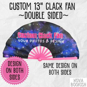 May include: A custom 13-inch clack fan with a double-sided design. The fan features a galaxy-themed design with the text "Custom Clack Fan, Your Photos & Design." The fan is pink and black, with the text "Design on Both Sides" and "Same Design on Both Sides."