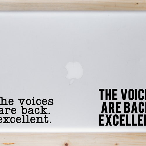 The Voices Are Back. Excellent - Sticker for Writers, Writer's Block, laptop, office, window - Vinyl Decal - Various Colors, Writer Gift