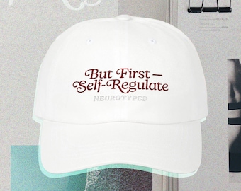 BUT FIRST Self Regulate White Classic Dad Cap
