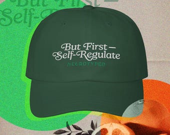BUT FIRST Self Regulate Classic Dad Cap