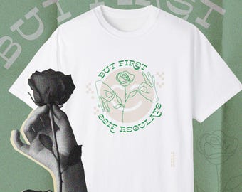 BUT FIRST...Self Regulate Unisex T-Shirt