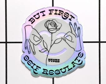 HOLOGRAPHIC But First SELF REGULATE  Sticker