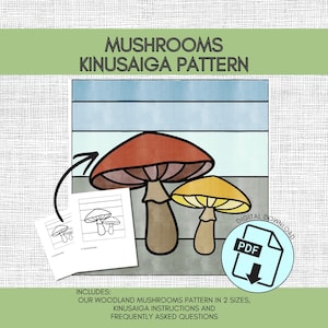 May include: A digital download PDF Kinusaiga pattern featuring two mushrooms with brown and yellow caps against a blue and grey striped background. The text reads MUSHROOMS KINUSAIGA PATTERN and includes instructions and frequently asked questions.