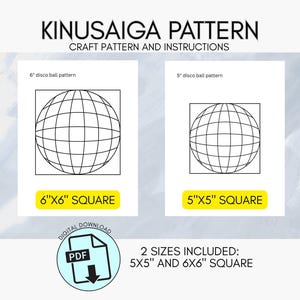 May include: A Kinusaiga pattern craft instruction document featuring two disco ball line art designs. The document includes a 6 inch by 6 inch square pattern and a 5 inch by 5 inch square pattern. A digital download PDF icon is present with text stating 2 sizes included: 5 inch by 5 inch and 6 inch by 6 inch square.