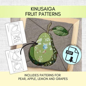 May include: A Kinusaiga fruit pattern digital download featuring a pear design made of green floral fabric on a grey background. The set includes PDF templates for a pear, apple, lemon, and grapes, displayed with line art illustrations.