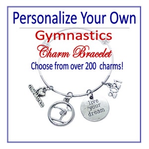 CREATE YOUR OWN Gymnastics Bracelet, Gymnastics Charm Bracelet, Gymnast Jewelry, Gymnastics Shirt, Gymnastics Mom, Gymnatics Gift Gymnast