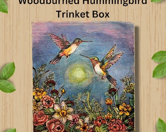 Hummingbird Wooden Trinket Box Hand Woodburned Gift for Hummingbird Lovers