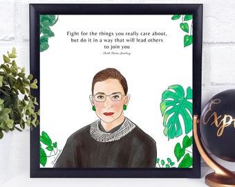 Notorious RBG Quote, feminist quote, ruth bader ginsburg, notorious rbg,  feminist poster, Fight for the Things You Care Abouttext