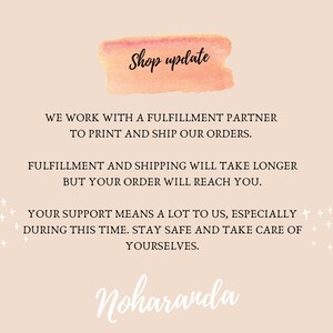 May include: A shop update announcement with a peach-colored watercolor background. The text reads: "Shop update"  "We work with a fulfillment partner to print and ship our orders." "Fulfillment and shipping will take longer but your order will reach you." "Your support means a lot to us, especially during this time. Stay safe and take care of yourselves." "Noharanda"