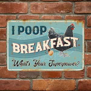 Funny chicken coop sign; vintage metal sign gift for farmer, I poop breakfast, what's your superpower; farmhouse living
