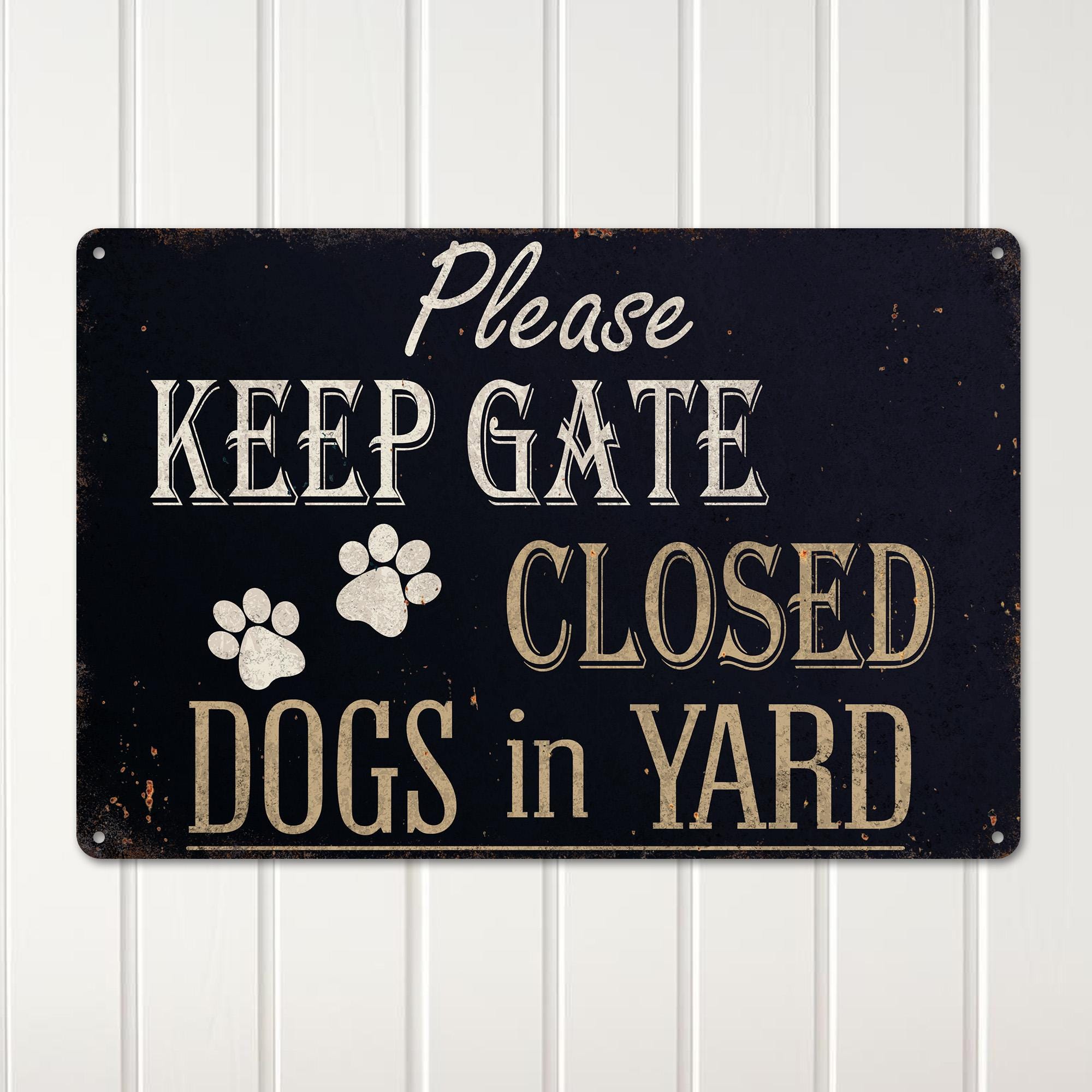 Dog Yard Sgn Keep Gate Shut Custom Dog Metal Sgn Dog Outdoor Gate