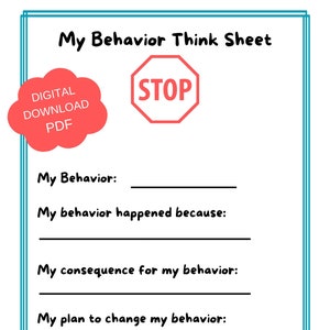 May include: A printable behavior think sheet with a red stop sign. The sheet includes prompts for reflection on behavior, consequences, and plans for change. It also includes a space for signatures.