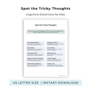 May include: A white printable document titled "Spot the Tricky Thoughts" with a list of cognitive distortions for kids. The document includes text such as "All-or-Nothing Thinking" and "Jumping to the Worst". The bottom of the document reads "US LETTER SIZE | INSTANT DOWNLOAD".