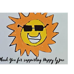 May include: A hand-drawn illustration of a smiling sun wearing sunglasses. The sun is orange with a yellow face and white teeth. The text below the sun reads "Thank You for supporting Happy by Zac".