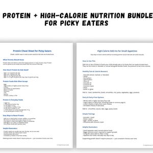 May include: Two-page document titled "Protein + High-Calorie Nutrition Bundle for Picky Eaters." The left page is a "Protein Cheat Sheet for Picky Eaters." The right page is "High-Calorie Add-Ins for Small Appetites." Both pages contain lists of food suggestions.