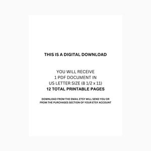 May include: Text on a white background that reads: "This is a digital download. You will receive 1 PDF document in US Letter size (8 1/2 x 11). 12 total printable pages. Download from the email Etsy will send you or from the purchases section of your Etsy account."