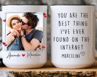 You Are The Best Thing I Ever Found On The Internet Mug, Boyfriend Valentines Day Gift, Husband Anniversary Gift, Funny Gift Ideas