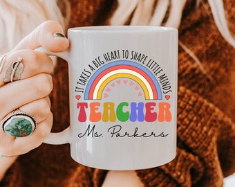 Custom Teacher Mug, Teacher Appreciation Mug, Teacher Gift, It Takes A Big Heart To Shape Little Minds Personalized Mug, Gift For Teacher