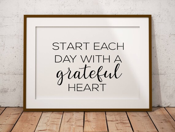Start Each Day With A Grateful Heart Digital Print Quote Etsy