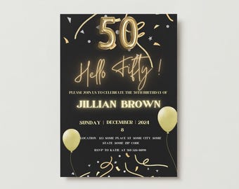May include: Black birthday invitation with gold text and accents. The invitation reads "Hello Fifty!" and includes the name "Jillian Brown", date, time, and location details. Two yellow balloons are featured.