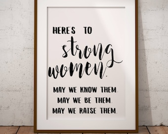 Here's To Strong Women Print, Feminist Print, Feminist Poster, Women Empowerment Print, Motivational Quote, Inspirational Print, Minimalist