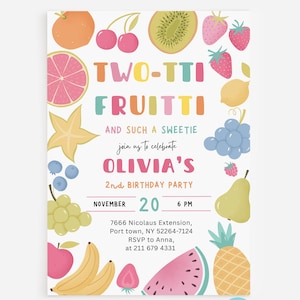 May include: A colorful birthday party invitation with the text "TWO-TTI FRUITTI" and "OLIVIA'S 2nd BIRTHDAY PARTY". The design features illustrations of various fruits like oranges, cherries, kiwi, strawberries, and a watermelon slice.