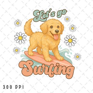 Let's go Surfing PNG, Surf PNG, Summer sublimation, Dog png, Outdoor png, Beach Life png, week-end, citation drôle png, téléchargement numérique