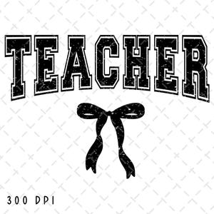 Schwarzer Kokette Bogen Lehrer Png, Teach Bogen PNG, Lehrer Sublimation, Zurück in der Schule Png, Varsity Teach Design, Erzieher Png Digital Download