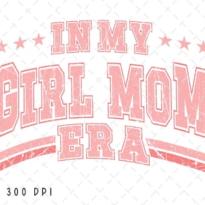 In meinem Mädchen Mom Era PNG, Varsity MAMA PNG, Muttertag Sublimation, Mädchen Mama png, Mädchen Mom png, Mama Shirt Design, digitaler Download