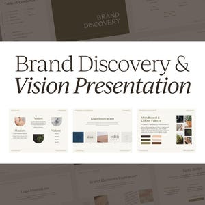 May include: A presentation titled "Brand Discovery & Vision Presentation" with slides displaying mission, vision, values, logo inspiration, and a moodboard with a colour palette. The design has a clean, modern aesthetic with a neutral colour scheme.