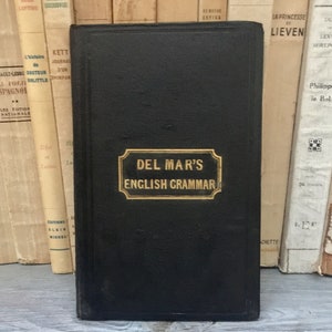 Antique 1845 Delmar&#39;s English Grammar  &quot;A Universal Grammar Adapted to the English Language&quot; by Emanuel Delmar, edition John Chapman 1845