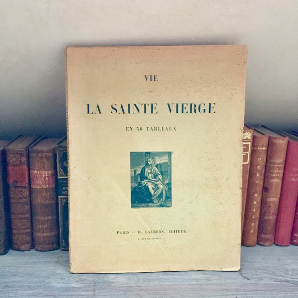 Raro libro antiguo de 1893 en francés "Vie de la Sainte Vierge en 50 Tableaux" de Ph Mazoyer, La vida de la Virgen María en 50 pinturas