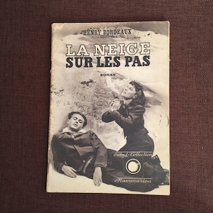 Antiker Roman in französischer Sprache „La Neige sur les Pas“ von Henry Bordeaux Ausgabe 1941 Flammarion Auswahl-Sammlung Nummer 145