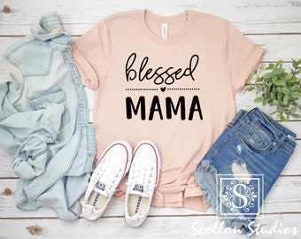 Blessed Mama Shirt, Bella Canvas Unisex Tee, Mother's Day Gift