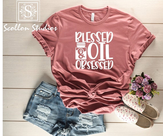 Blessed and Oil Obsessed , That Oily Mama , Essential Oil Shirt , Oil Mama , Essential Oils , Oil Shirt , Natural Remedies , Unisex sized