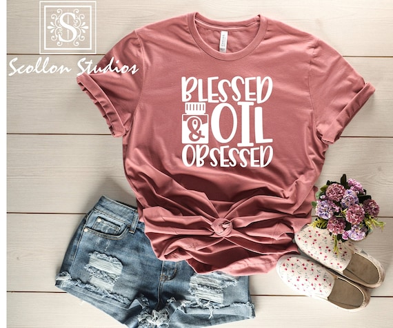 Blessed and Oil Obsessed , That Oily Mama , Essential Oil Shirt , Oil Mama , Essential Oils , Oil Shirt , Natural Remedies , Unisex sized