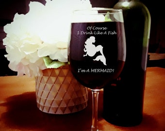 Mermaid Glasses,Of course I drink like a Fish, I'm a Mermaid,Wine Glass,Pretty