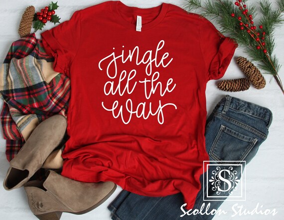 Jingle All The Way , Christmas T,Shirt, Christmas Tee