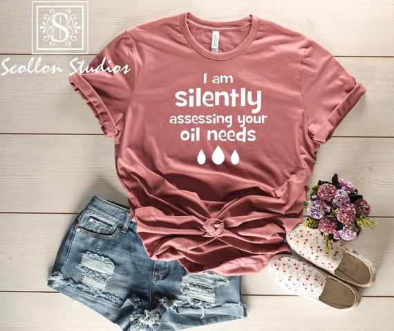 I'm silently accessing your oil needs Shirt, Crazy Oils Lady Tee ,Essential Oils T,Shirt, I Have An Oil For That, Essential Oils ,Oil Lady