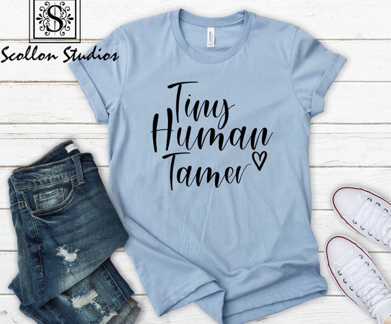 Tiny Human Tamer t shirt, Tiny Human Tamer ,Mom Shirts ,Toddler Mom ,Preschool Teacher Shirt ,