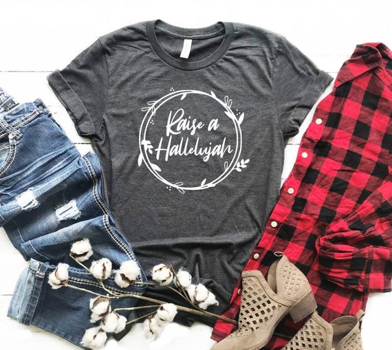 Raise a hallelujah shirt | Christian Apparel | Religious Tee | Christian Shirts | Scripture Shirt | Worship Shirt | Christian Gifts for Her