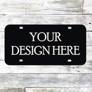 Custom Printed License Plate | Car Tag | Personalized Car Tag | Custom Front Plate | Personalized License Plate | Aluminum License Plate