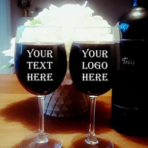 Engraved Wine Glass Set ,Set of 2,  Design your own, Your text here, Your name, Your Logo, Your quote