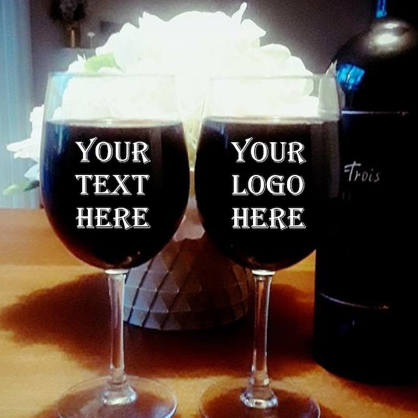 Engraved Wine Glass Set ,Set of 2,  Design your own, Your text here, Your name, Your Logo, Your quote