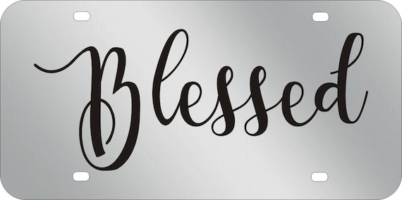 Blessed Car Tag, Christian ,Mirrored Acrylic License Plate ,Thick, High Quality and Amazing Shine. Fits Standard Car,Truck.