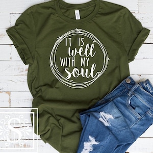 It Is Well With My Soul Shirt  ,Unisex Sized T,shirt ,Christian Mom. Scripture T,Shirt,Christian Tee for Women,Faith Shirt,Christian Gifts