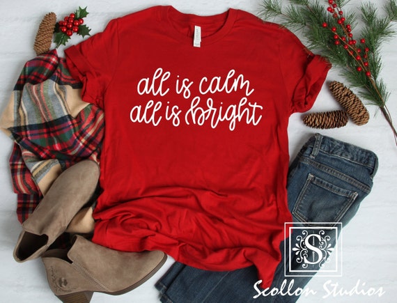 All Is Calm All Is Bright, Christmas T,Shirt, Christmas Tee