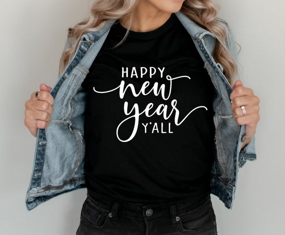 New Years Shirts | Happy New Years Y'all | New Years Eve Shirts | New Year's tees | NYE 2022 Shirts | Unisex sized | Free Shipping