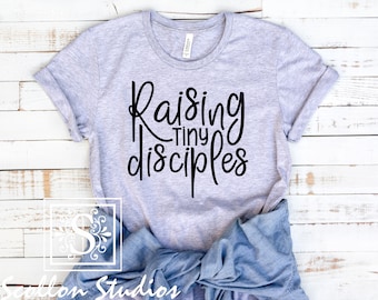 Raising Tiny Disciples Christian Mom T-Shirt