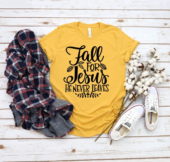 Fall For Jesus | He Never Leaves | Fall shirts | Cute fall Tee | Cute Fall Shirts | Cute Thanksgiving Shirt